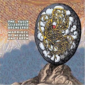 Fully Celebrated Orchestra - Marriage Of Heaven and Earth  CD